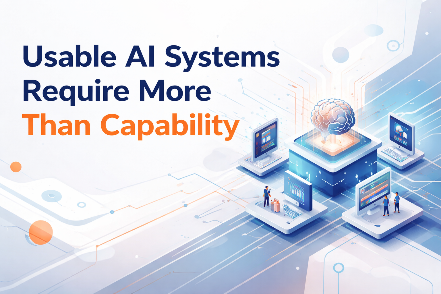 Usable AI Systems Require More Than Capability